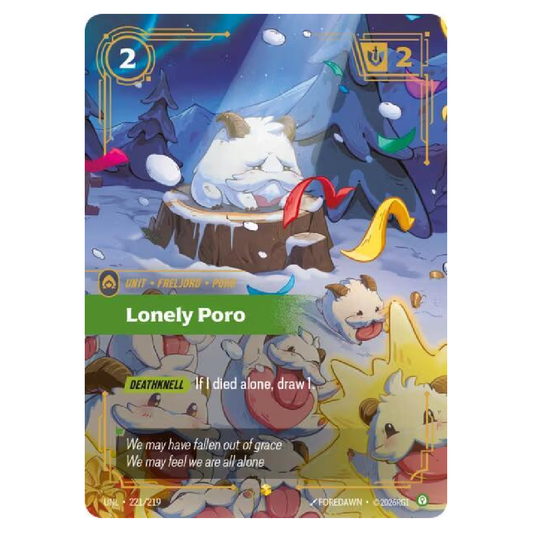 Lonely Poro (Overnumbered) - UNL 221/219 - Showcase - 1st Edition