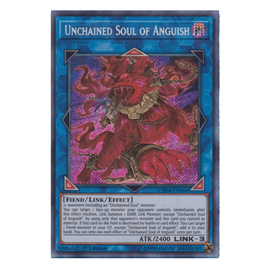 Unchained Soul of Anguish - CHIM-EN044 - Secret Rare - 1st Edition